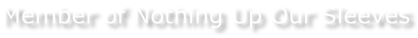 Member of Nothing Up Our Sleeves
